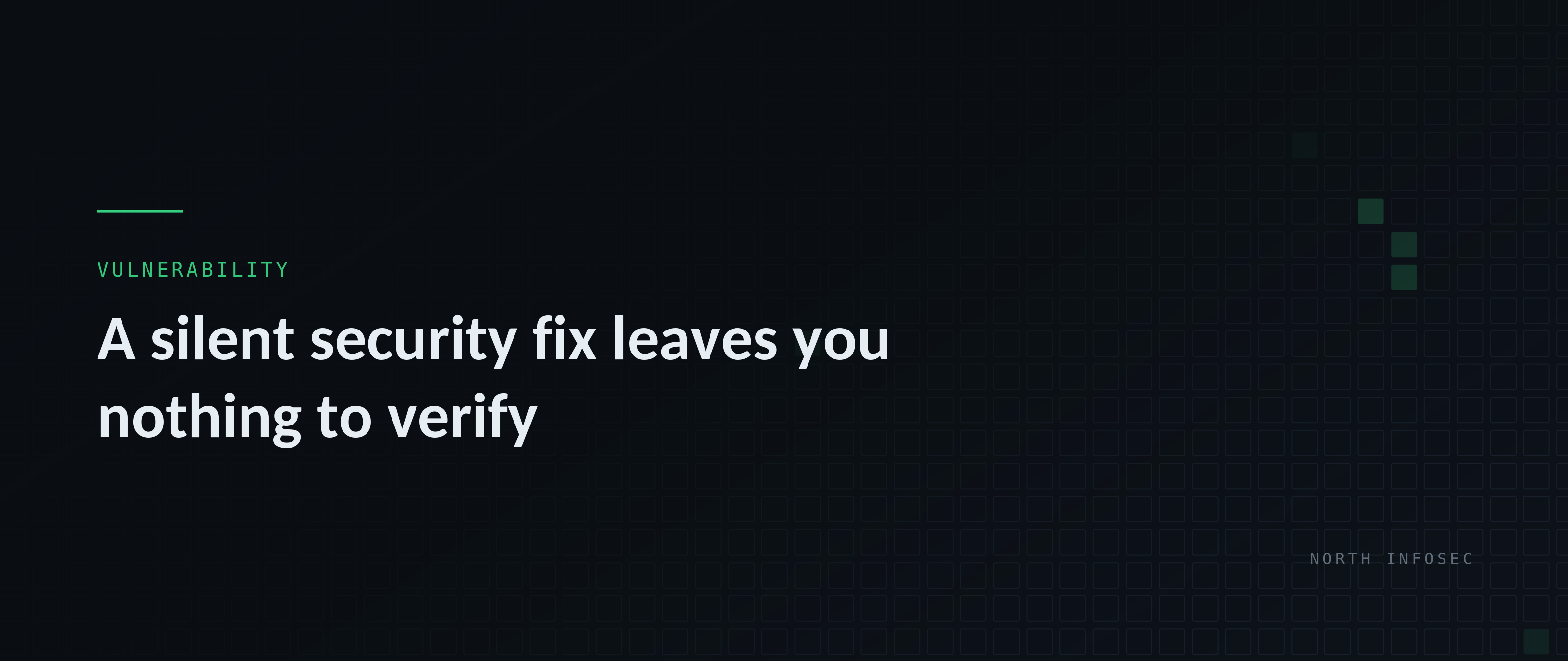 Article header: A silent security fix leaves you nothing to verify