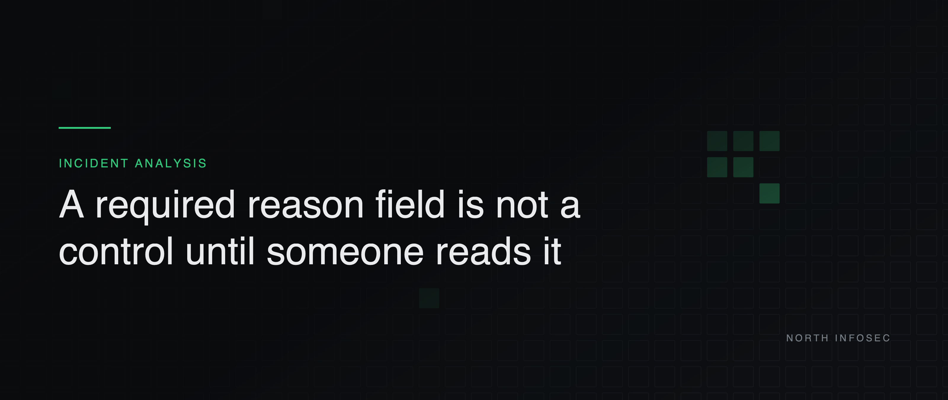 Article header: A required reason field is not a control until someone reads it